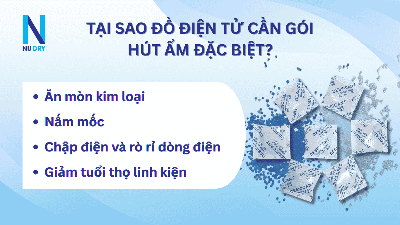 Tại sao đồ điện tử cần gói hút ẩm đặc biệt?