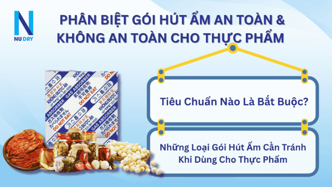 Phân biệt gói hút ẩm an toàn và không an toàn cho thực phẩm 